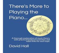 David Hall There's More to Playing the Piano...: A thorough explanation of David Hall Multicolor