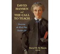 David Hansen and The Call to Teach: Renewing the Work That Teachers Do