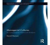 David Hanson Managerial Cultures: A Comparative Historical Analysis Book in White David Hanson White