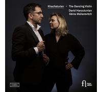 David Haroutunian; Xénia Maliarevitch - Khachaturian: The Dancing Violin