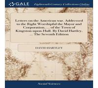 David Hartley Letters on the American war. Addressed to the Right Worshipful the David Hartley Multicolor