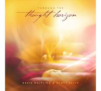 DAVID HELPLING & SCOTT REICH - THROUGH THE THOUGHT HORIZON
