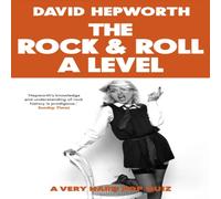 David Hepworth Rock & Roll A Level Hardback Book David Hepworth Multicolor