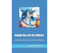 David Hernandez Dolphin Boy & the Children: A Testament of God Love for David Hernandez Multicolor