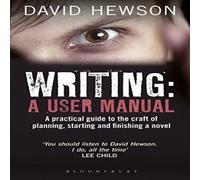 David Hewson Writing: A User Manual: A practical guide to planning, starting David Hewson Multicolor