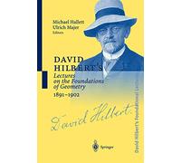 David Hilbert’s Lectures on the Foundations of Geometry 1891-1902