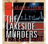 David Hill Cedarville: The Lakeside Murders Paperback Book David Hill Multicolor