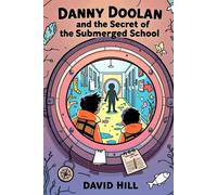 David Hill Danny Doolan & the Secret of the Submerged School: A Deep Dive David Hill Multicolor