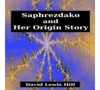 David Hill Saphrezdako & Her Origin Story Paperback Book David Hill Multicolor