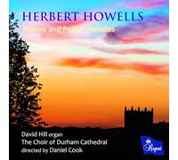 David Hill, The Choir of Durham Cathedral, Joseph Beech, Daniel Cook - " HERBERT HOWELLS: Psalms and Psalm Preludes"