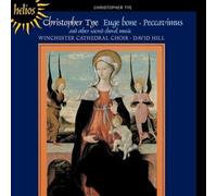 David Hill: Winchester Cathedral Choir - Tye: Missa Euge bone & other sacred music