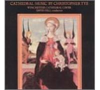 David Hill: Winchester Cathedral Choir - Tye: Missa Euge bone & other sacred music