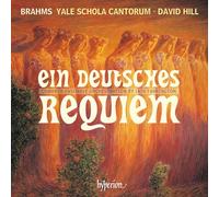 David Hill & Yale Schola Cantorum – Brahms: Ein deutsches Requiem (chamber orch. Iain Farrington)