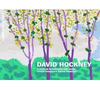 David Hockney - A Year in Normandie and Some Other Thoughts about Painting: Ausst. Kat. Serpentine North, London