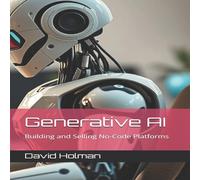 David Holman Generative AI: Building & Selling No-Code Platforms Paperback Book David Holman Multicolor
