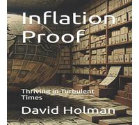 David Holman Inflation Proof: Thriving In Turbulent Times Paperback Book David Holman Multicolor