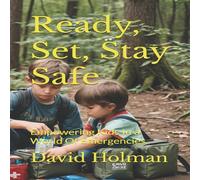 David Holman Ready, Set, Stay Safe: Empowering Kids In a World Of Emergencies David Holman Multicolor