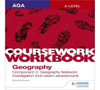 David Holmes AQA A-level Geography Coursework Workbook: Component 3: Geography fieldwork investigation (non-exam assessment) Book David Holmes Multicolor
