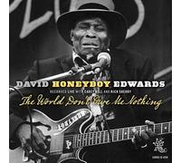 David Honeyboy Edwards - The World Don'T Owe Me Nothin'