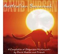 David Hudson & Friends - Australian Savannah: A Compilation of Didgeridoo Masterworks