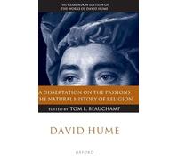 David Hume: A Dissertation on the Passions; The Natural History of Religion: A Critical Edition (Clarendon Hume Edition Series)