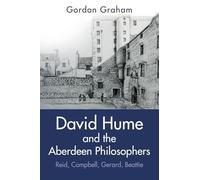 David Hume and the Aberdeen Philosophers: Reid, Campbell, Gerard, Beattie (Edinburgh Studies in Scottish Philosophy)