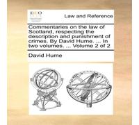 David Hume Commentaries on the law of Scotland, respecting the description David Hume Multicolor
