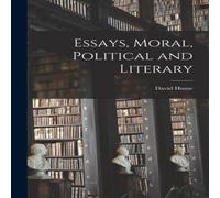 David Hume Essays, Moral, Political & Literary Paperback Book David Hume Multicolor