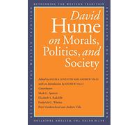 David Hume on Morals, Politics, and Society (Rethinking the Western Tradition)