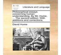 David Hume Philosophical essays concerning human understanding. By Mr. Hume David Hume Multicolor
