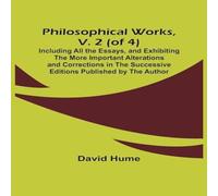 David Hume Philosophical Works, v. 2 (of 4) ; Including All the Essays, and David Hume Multicolor
