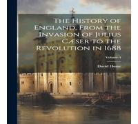 David Hume The History of England, From the Invasion of Julius Caeser to the David Hume Multicolor