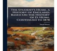 David Hume The Student's Hume. a History of England, Based On the History of David Hume Multicolor
