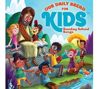 David Huntsinger - Our Daily Bread for Kids Sunday School Songs