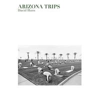 David Hurn: Arizona Trips