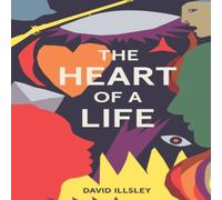 David Illsley The Heart of a Life Paperback Book David Illsley Multicolor