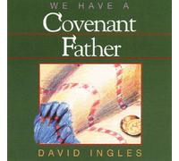 David Ingles - We Have A Covenant Father
