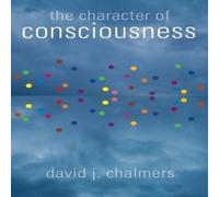 David J. Chalmers The Character of Consciousness Paperback Book David J. Chalmers Multicolor