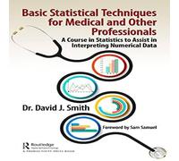 David J. Smith Basic Statistical Techniques for Medical & Other Professionals: in White David J. Smith White