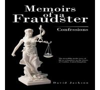 David Jackson Memoirs of a Fraudster: Confessions Paperback Book David Jackson Multicolor