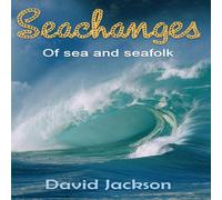 David Jackson Seachanges: Of Sea & Seafolk Paperback Book David Jackson Multicolor