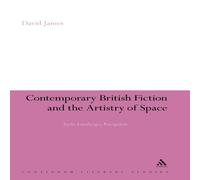 David James Contemporary British Fiction & the Artistry of Space: Style David James Multicolor