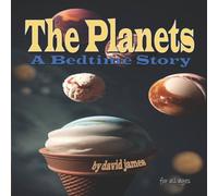 David James The Planets: A Bedtime Story Paperback Book David James Multicolor