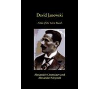David Janowski: Artist of the Chess Board