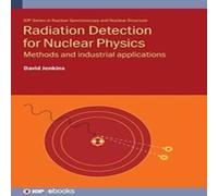 David Jenkins Radiation Detection for Nuclear Physics : Methods & industrial David Jenkins Multicolor
