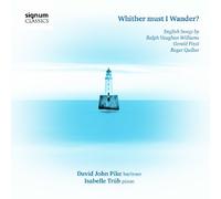 David John Pike - Whither Must I Wander?: English Songs By Ralph Vaughan Williams/Gerald Finzi/...