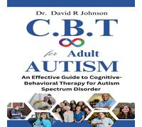 David Johnson Cognitive Behavioral Therapy for Adult Autism: An Effective Guide David Johnson Multicolor