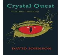 David Johnson Crystal Quest Part One: Time Trap Paperback Book David Johnson Multicolor