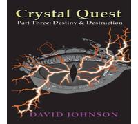 David Johnson Crystal Quest: Part Three: Destiny & Destruction Paperback Book David Johnson Multicolor