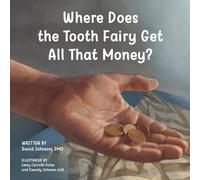 David Johnson Where Does the Tooth Fairy Get All That Money? Hardcover Book David Johnson Multicolor